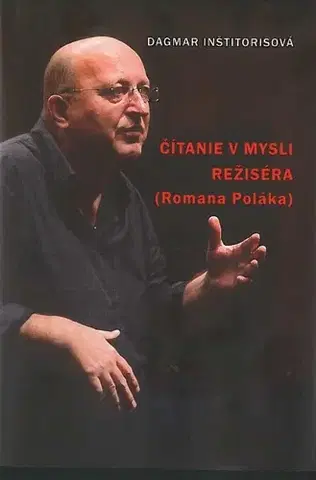 Umenie - ostatné Čítanie v mysli režiséra (Romana Poláka) - Dagmar Inštitorisova