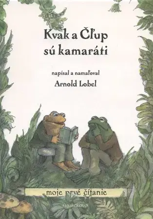 Rozprávky Kvak a Čľup sú kamaráti - Arnold Lobel,Arnold Lobel