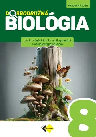 Učebnice pre ZŠ - ostatné Dobrodružná biológia pre 8.ročník ZŠ a 3.ročník gymnázií - Jana Višňovská,Eva Ihringová