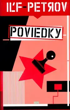 Novely, poviedky, antológie Poviedky - Iľja Iľf,Jevgenij Petrov