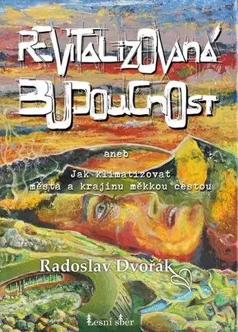 Architektúra Revitalizovaná budoucnost - Radoslav Dvořák