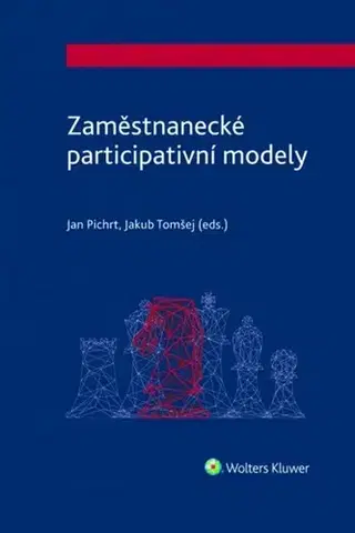 Pracovné právo Zaměstnanecké participativní modely - Jan Pichrt,Jakub Tomšej