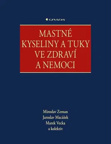 Medicína - ostatné Mastné kyseliny a tuky ve zdraví a nemoci