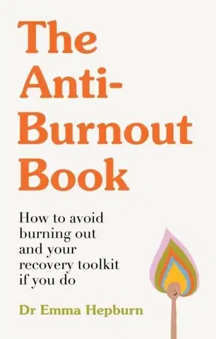 Motivačná literatúra The Anti-Burnout Book - Dr Emma Hepburn