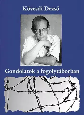 Svetové dejiny, dejiny štátov Gondolatok a fogolytáborban - Kövesdi Dezső