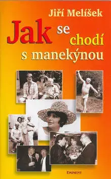 Biografie - ostatné Jak se chodí s manekýnou - Jiří Melíšek