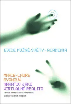 Odborná a náučná literatúra - ostatné Narativ jako virtuální realita - Marie Laure Ryanová