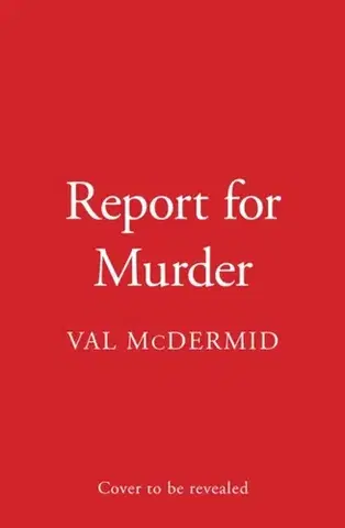 Detektívky, trilery, horory Report for Murder - Val McDermid