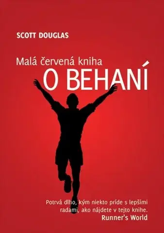 Všeobecne o športe Malá červená kniha o behaní - Scott Douglas