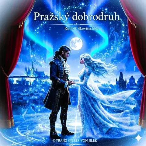 Svetová beletria Franz Gilles von Jilek Pražský dobrodruh