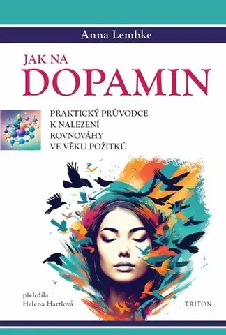 Psychológia, etika Jak na dopamin - Anna Lembke