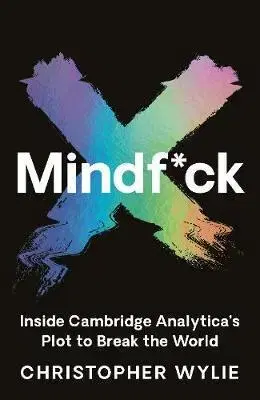 Cudzojazyčná literatúra Mindf*ck - Inside Cambridge Analytica's Plot to Break the World - Christopher Wylie