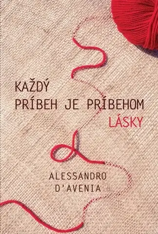Svetová beletria Každý príbeh je príbehom lásky - Alessandro D‘Avenia