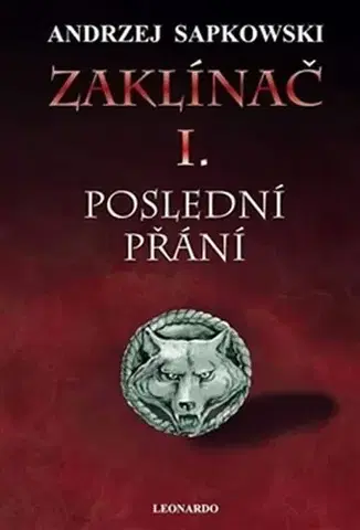 Sci-fi a fantasy Zaklínač I. - Poslední přání, 2. vydání - Andrzej Sapkowski,Stanislav Komárek