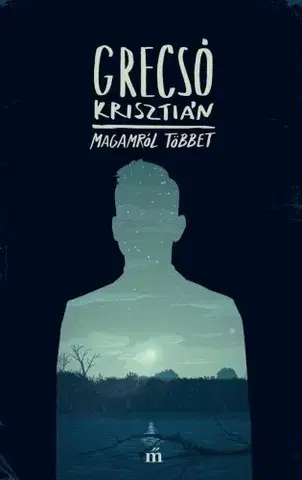 Svetová beletria Magamról többet - Krisztián Grecsó