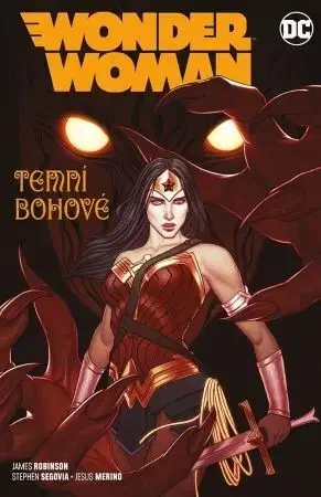 Komiksy Wonder Woman 8: Temní bohové - Robinson James,Stephen Segovia,Kateřina Tichá