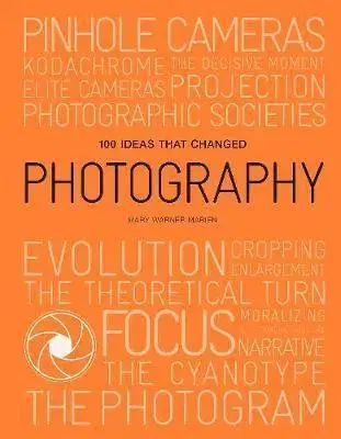 Fotografia 100 Ideas that Changed Photography - Warner Marien Mary