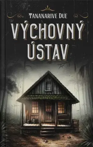 Detektívky, trilery, horory Výchovný ústav - Tananarive Due