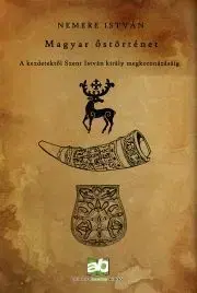 Svetové dejiny, dejiny štátov Magyar ?őstörténet - István Nemere