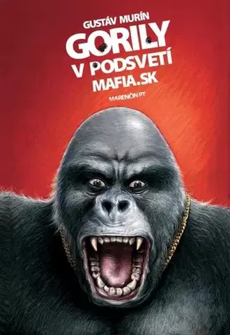 Fejtóny, rozhovory, reportáže Gorily v podsvetí - Gustáv Murín