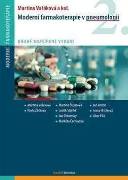 Medicína - ostatné Moderní farmakoterapie v pneumologii (Druhé rozšířené vydání) - Martina Vašáková