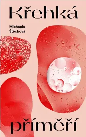 Romantická beletria Křehká příměří - Michaela Štěchová