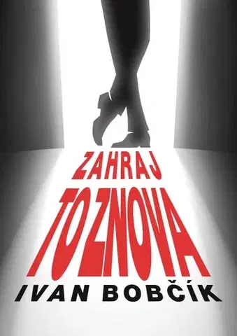 Slovenská beletria Zahraj to znova - Ivan Bobčík