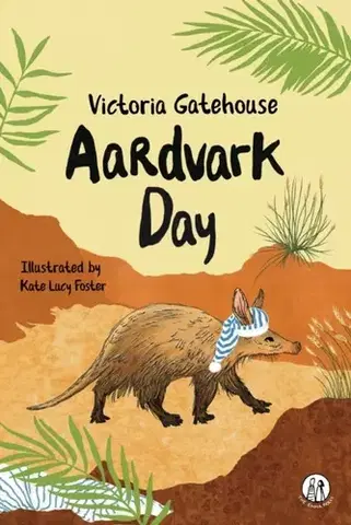 Básničky a hádanky pre deti Aardvark Day - Victoria Gatehouse