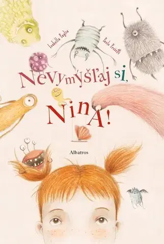 Rozprávky Nevymýšľaj si, Nina! - Isabella Paglia,Paolo Proietti