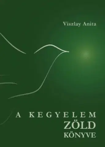 Ezoterika - ostatné A kegyelem zöld könyve - Anita Viszlay