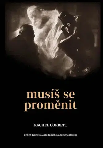 Historické romány Musíš se proměnit - Rachel Corbett