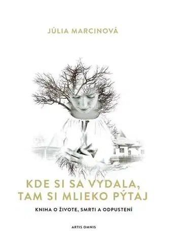 Romantická beletria Kde si sa vydala, tam si mlieko pýtaj - Júlia Marcinová