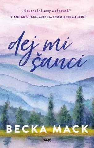Romantická beletria Dej mi šanci - Becka Mack