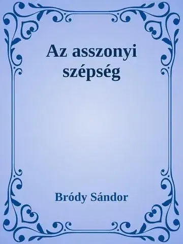Svetová beletria Az asszonyi szépség - Sándor Bródy