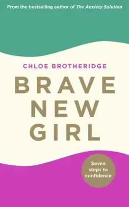 Psychológia, etika Brave New Girl - Chloe Brotheridge