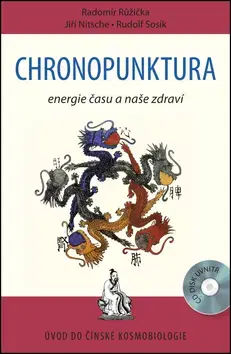Alternatívna medicína - ostatné Chronopunktura - Jiří Nitsche,Rudolf Sosík,Radomír Růžička