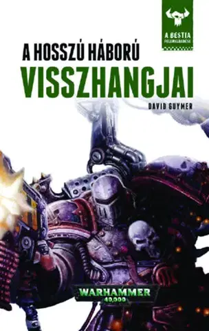 Sci-fi a fantasy A hosszú háború visszhangjai - A Bestia felemelkedése 6. - David Guymer