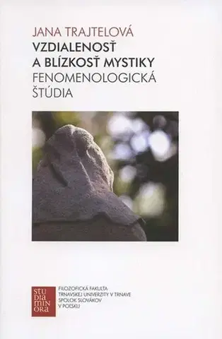 Filozofia Vzdialenosť a blízkosť mystiky - Jana Trajterová