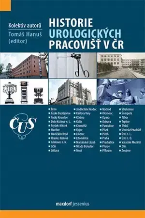 Medicína - ostatné Historie urologických pracovišť v ČR - Kolektív autorov,Hanuš Tomáš