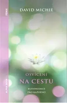 Buddhizmus Osvícení na cestu - David Michie