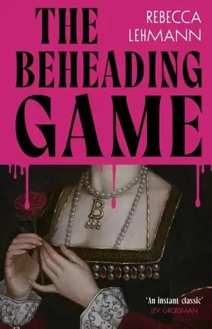 Historické romány The Beheading Game - Rebecca Lehmann