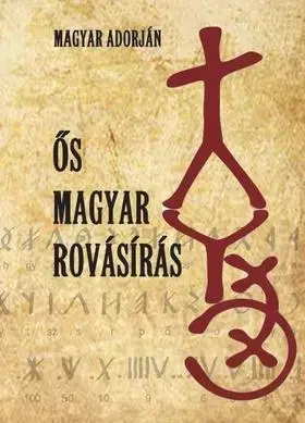 História - ostatné Ős magyar rovásírás - Adorján Magyar