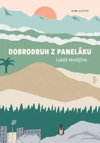 Česká beletria Dobrodruh z paneláku - Lukáš Matějček