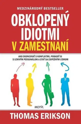 Biznis a kariéra Obklopený idiotmi v zamestnaní - Thomas Erikson