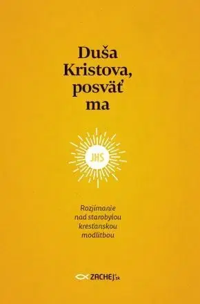 Kresťanstvo Duša Kristova, posväť ma