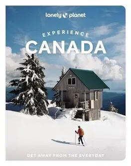 Amerika Lonely Planet Experience Canada - Kolektív autorov