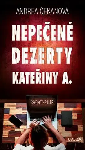 Detektívky, trilery, horory Nepečené dezerty Kateřiny A. - Andrea Čekanová