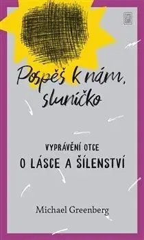 Svetová beletria Pospěš k nám, sluníčko - Michael Greenberg