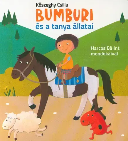 Rozprávky pre malé deti Bumburi és a tanya állatai - Csilla Kőszeghy