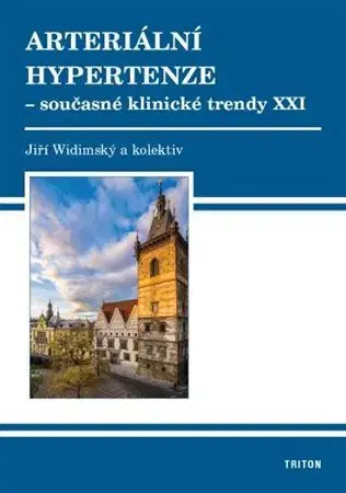 Medicína - ostatné Arteriální hypertenze - současné klinické trendy XXI - Jiří Widimský